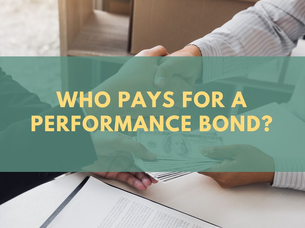 Who pays for a Performance Bond? - A contractor paying a performance bond inside the office of a surety company.